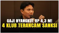 VIDEO: APPI Bongkar Fakta! 4 Klub BRI Super League Masih Nunggak Gaji Pemain Rp 4,3 Miliar!